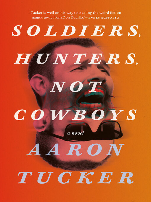 Title details for Soldiers, Hunters, Not Cowboys by Aaron Tucker - Available